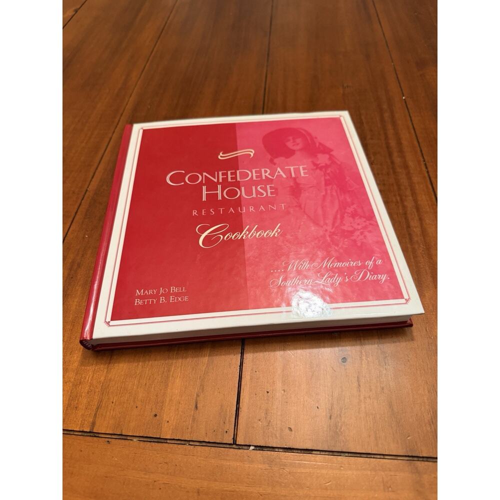 CONFEDERATE HOUSE RESTAURANT COOKBOOK Mary Jo Bell Betty B Edge Houston Texas